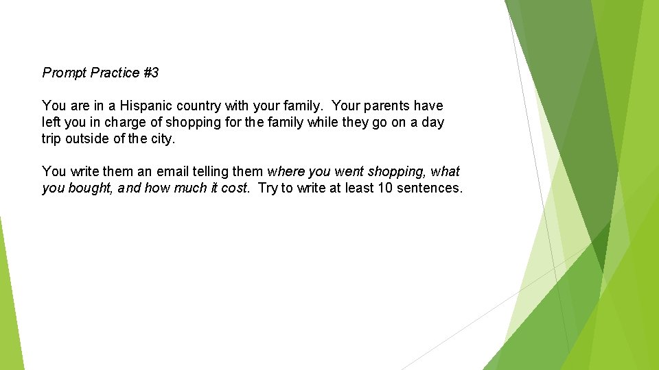 Prompt Practice #3 You are in a Hispanic country with your family. Your parents