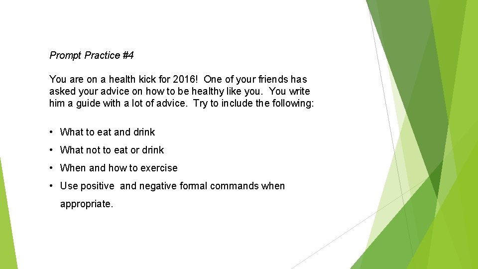 Prompt Practice #4 You are on a health kick for 2016! One of your