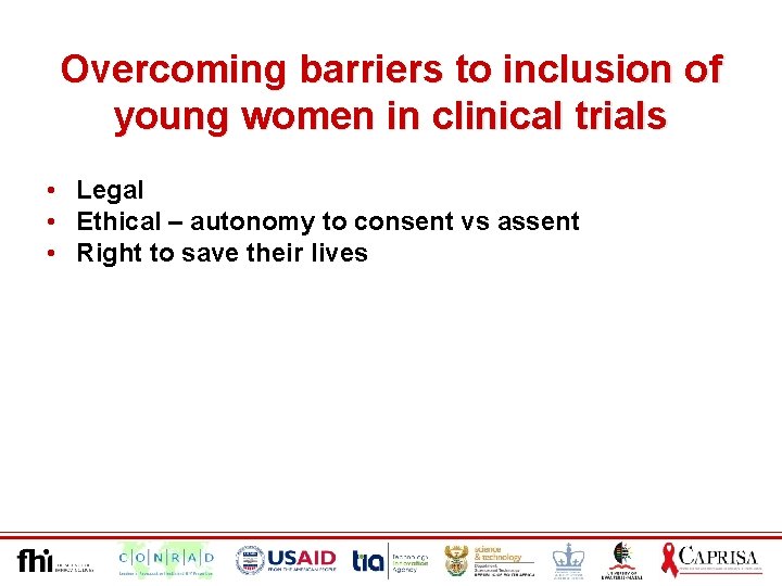 Overcoming barriers to inclusion of young women in clinical trials • Legal • Ethical