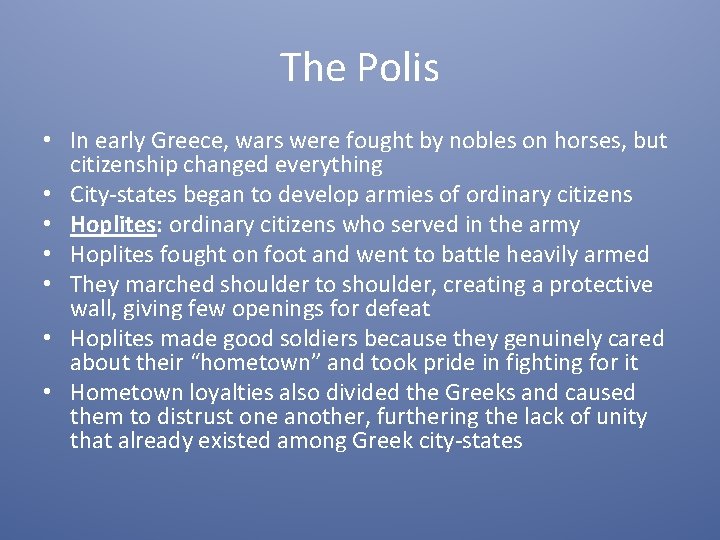 The Polis • In early Greece, wars were fought by nobles on horses, but