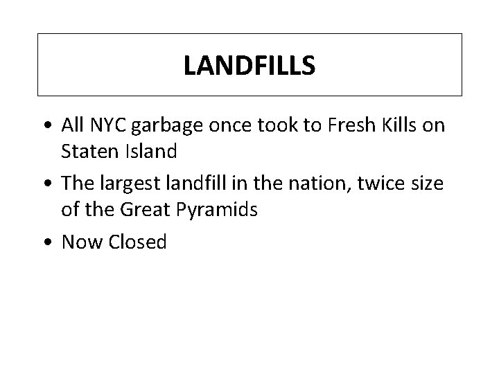 LANDFILLS • All NYC garbage once took to Fresh Kills on Staten Island •