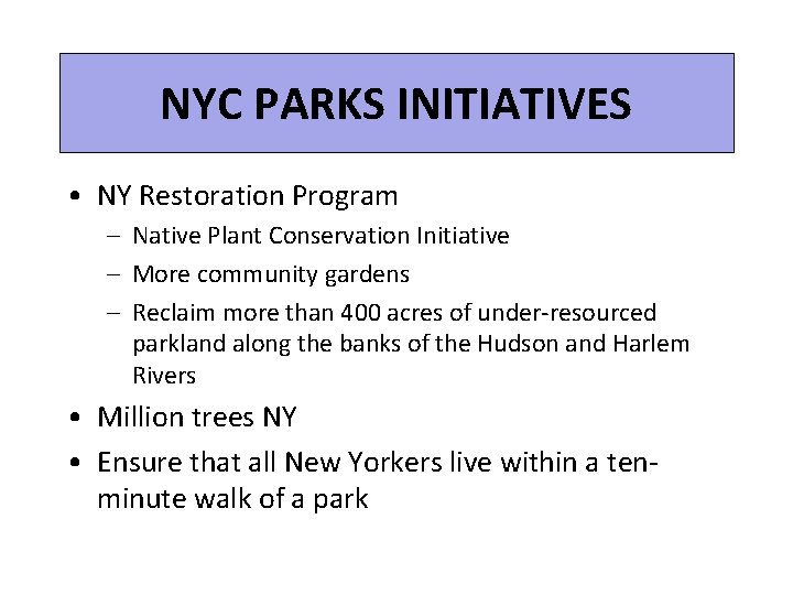 NYC PARKS INITIATIVES • NY Restoration Program – Native Plant Conservation Initiative – More