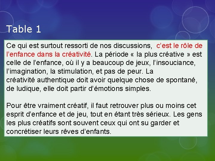 Table 1 Ce qui est surtout ressorti de nos discussions, c’est le rôle de