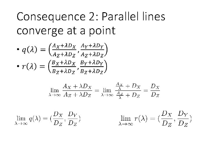 Consequence 2: Parallel lines converge at a point • 