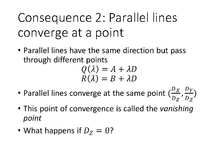 Consequence 2: Parallel lines converge at a point • 