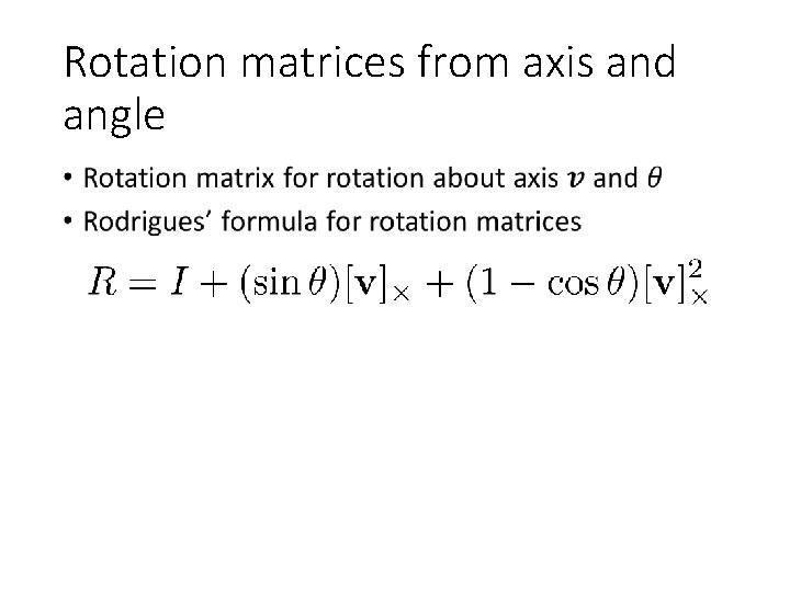 Rotation matrices from axis and angle • 