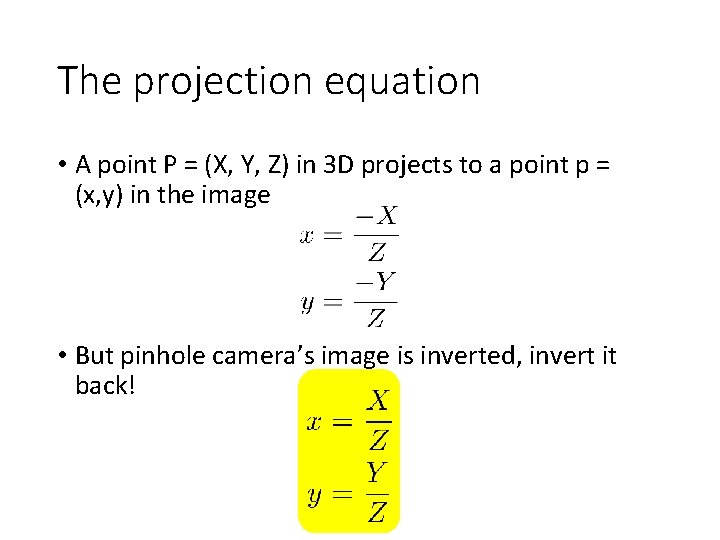 The projection equation • A point P = (X, Y, Z) in 3 D