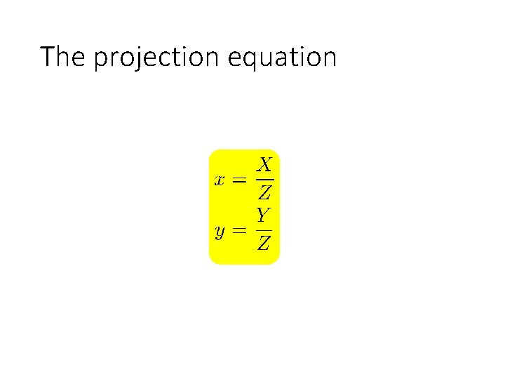 The projection equation 