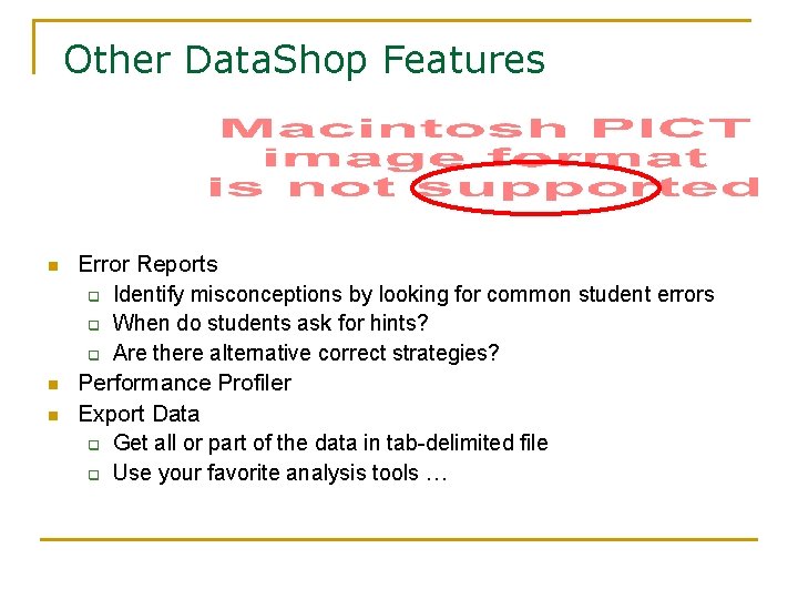 Other Data. Shop Features n n n Error Reports q Identify misconceptions by looking