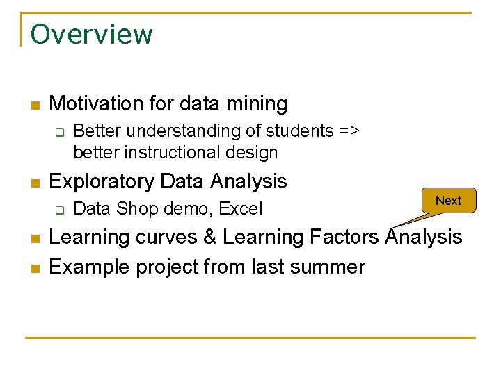 Overview n Motivation for data mining q n Exploratory Data Analysis q n n