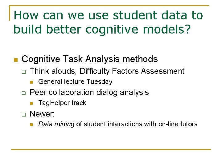 How can we use student data to build better cognitive models? n Cognitive Task