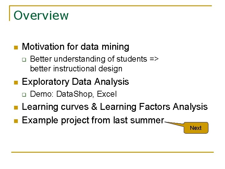 Overview n Motivation for data mining q n Exploratory Data Analysis q n n