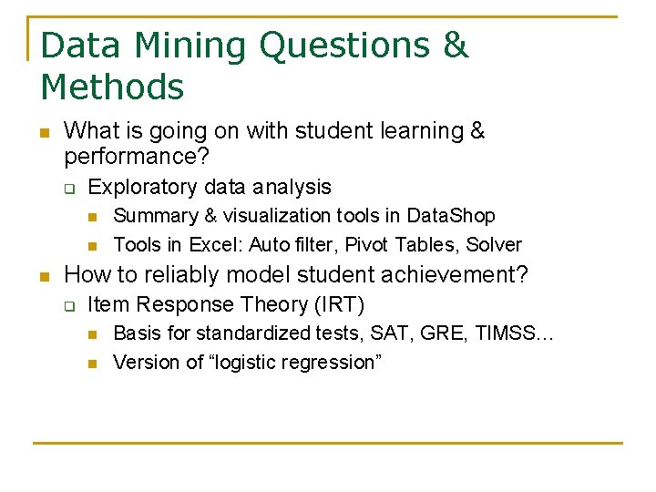 Data Mining Questions & Methods n What is going on with student learning &