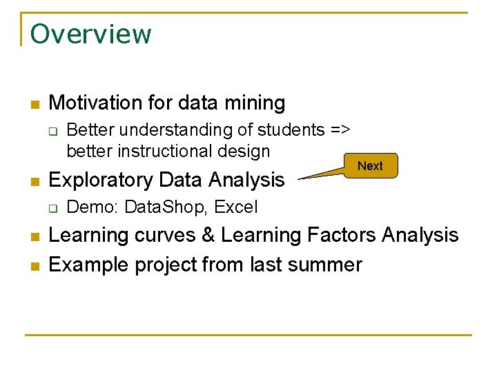 Overview n Motivation for data mining q n Exploratory Data Analysis q n n