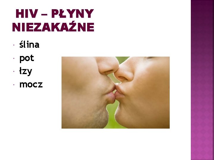 HIV – PŁYNY NIEZAKAŹNE ślina pot łzy mocz 