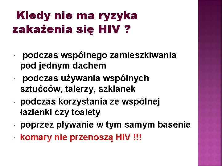 Kiedy nie ma ryzyka zakażenia się HIV ? podczas wspólnego zamieszkiwania pod jednym dachem