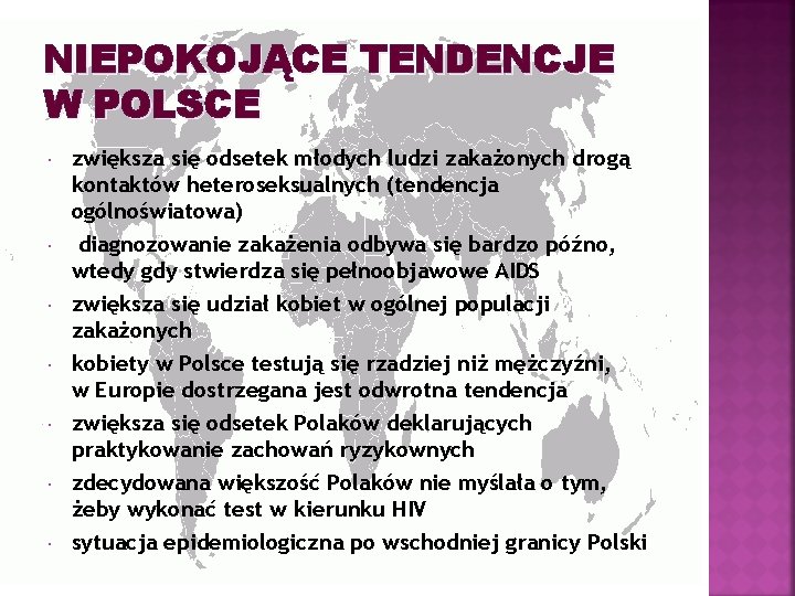 NIEPOKOJĄCE TENDENCJE W POLSCE zwiększa się odsetek młodych ludzi zakażonych drogą kontaktów heteroseksualnych (tendencja