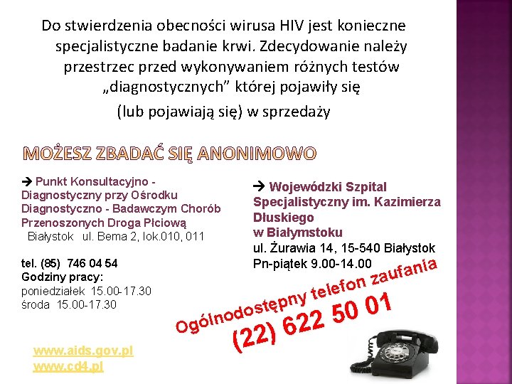 Do stwierdzenia obecności wirusa HIV jest konieczne specjalistyczne badanie krwi. Zdecydowanie należy przestrzec przed