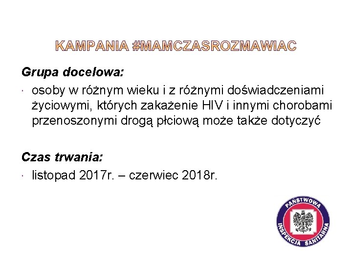 Grupa docelowa: osoby w różnym wieku i z różnymi doświadczeniami życiowymi, których zakażenie HIV