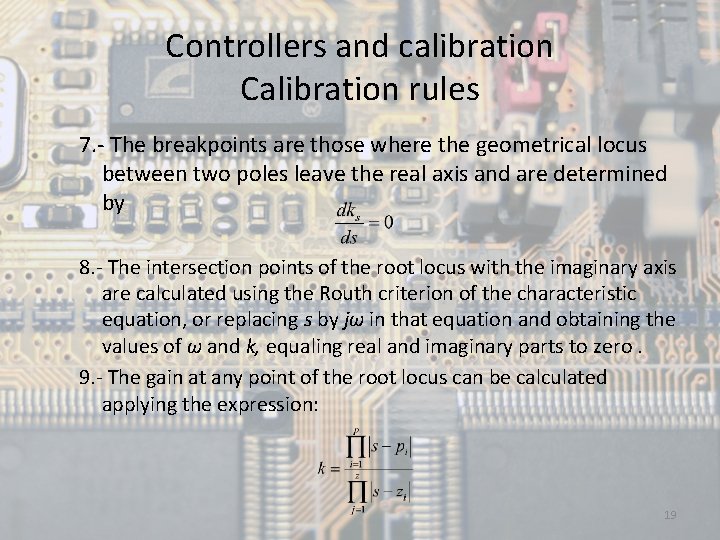Controllers and calibration Calibration rules 7. - The breakpoints are those where the geometrical