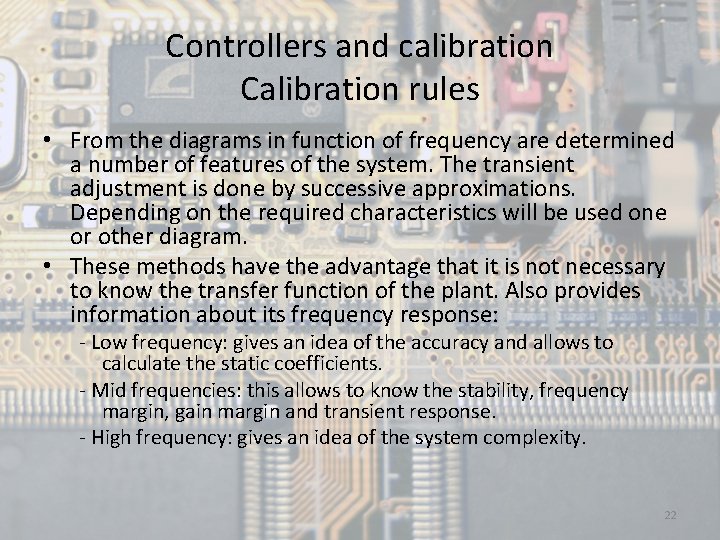 Controllers and calibration Calibration rules • From the diagrams in function of frequency are