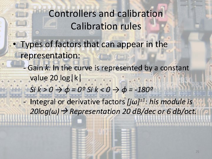 Controllers and calibration Calibration rules • Types of factors that can appear in the