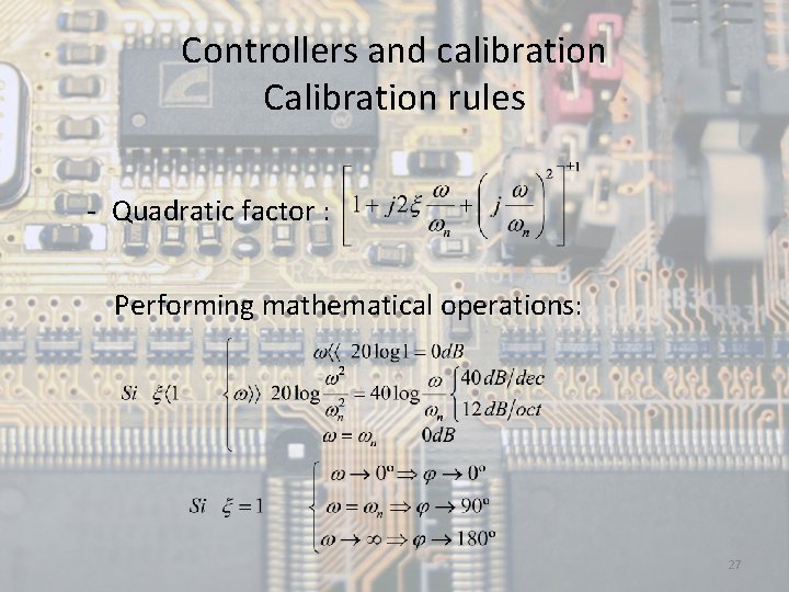 Controllers and calibration Calibration rules - Quadratic factor : Performing mathematical operations: 27 