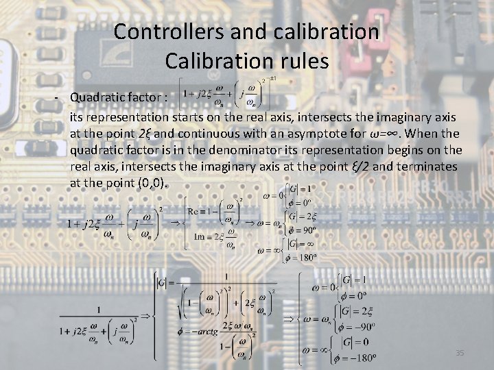 Controllers and calibration Calibration rules - Quadratic factor : its representation starts on the