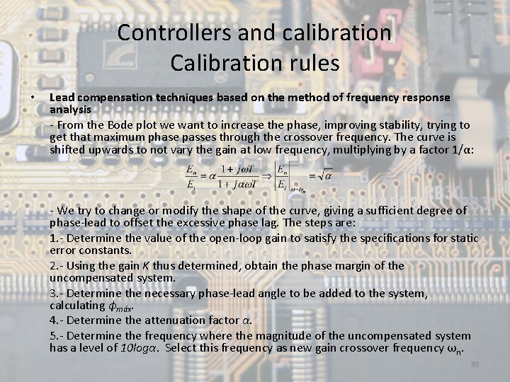 Controllers and calibration Calibration rules • Lead compensation techniques based on the method of