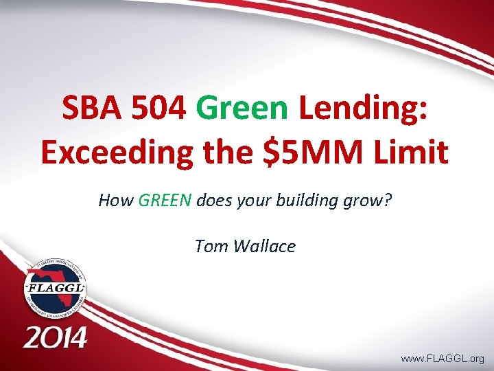 SBA 504 Green Lending: Exceeding the $5 MM Limit How GREEN does your building