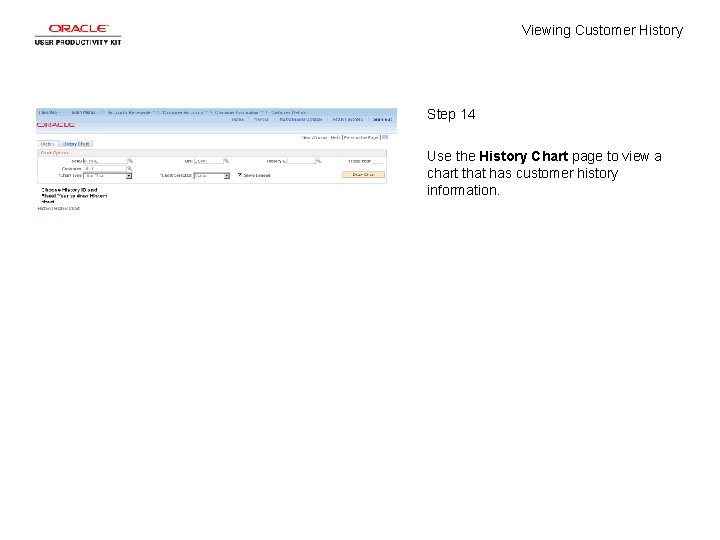 Viewing Customer History Step 14 Use the History Chart page to view a chart