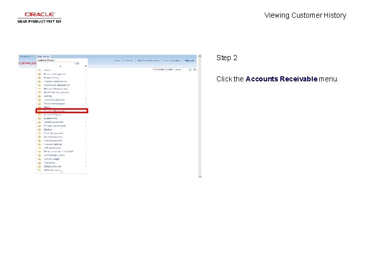 Viewing Customer History Step 2 Click the Accounts Receivable menu. 