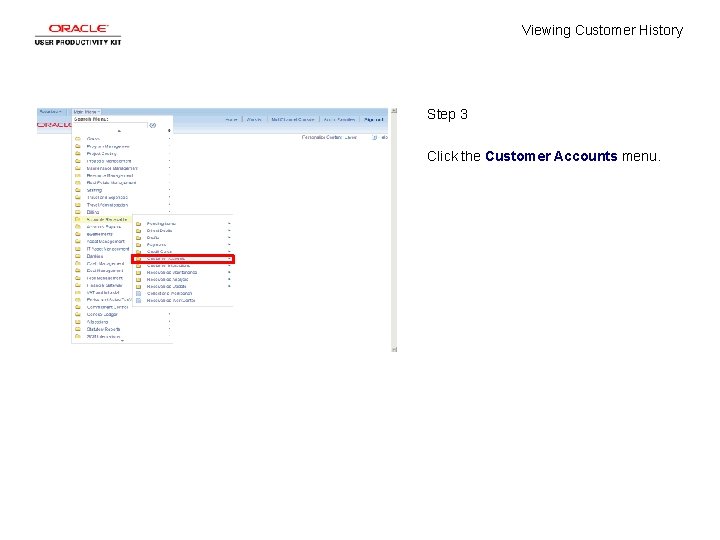 Viewing Customer History Step 3 Click the Customer Accounts menu. 