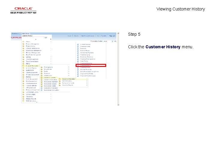 Viewing Customer History Step 5 Click the Customer History menu. 