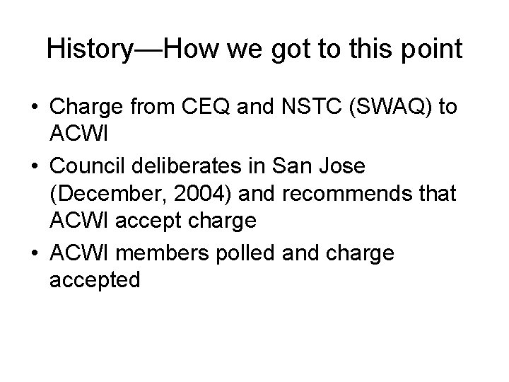 History—How we got to this point • Charge from CEQ and NSTC (SWAQ) to