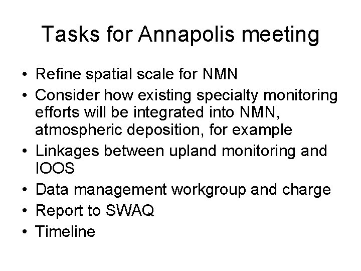 Tasks for Annapolis meeting • Refine spatial scale for NMN • Consider how existing