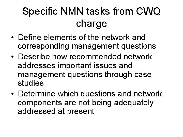Specific NMN tasks from CWQ charge • Define elements of the network and corresponding