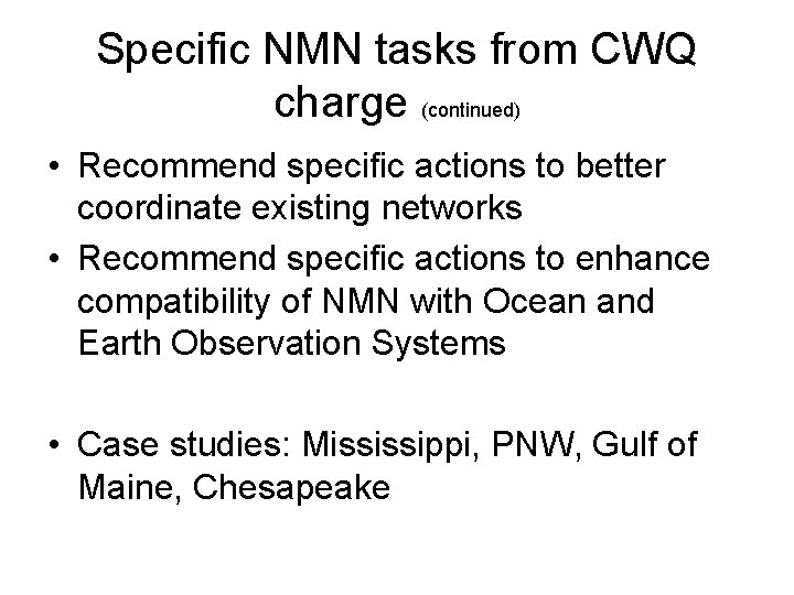 Specific NMN tasks from CWQ charge (continued) • Recommend specific actions to better coordinate