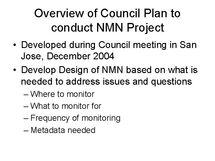 Overview of Council Plan to conduct NMN Project • Developed during Council meeting in