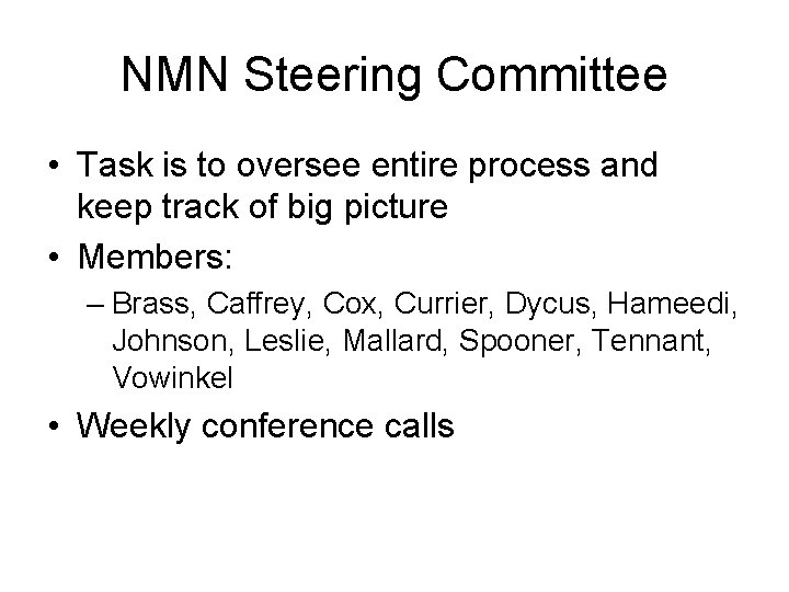NMN Steering Committee • Task is to oversee entire process and keep track of