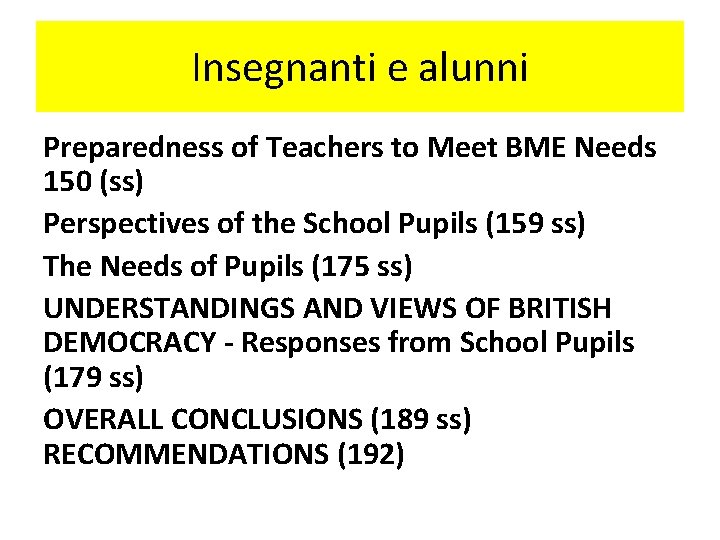 Insegnanti e alunni Preparedness of Teachers to Meet BME Needs 150 (ss) Perspectives of