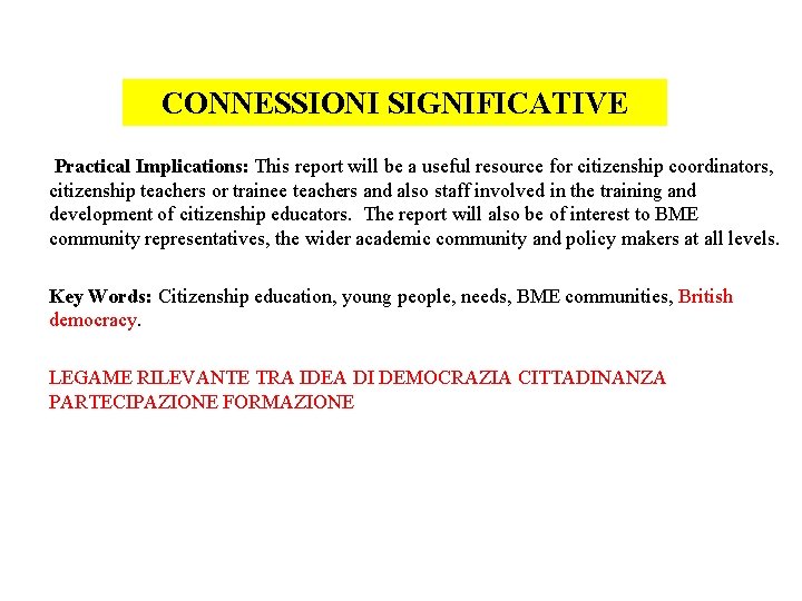 CONNESSIONI SIGNIFICATIVE Practical Implications: This report will be a useful resource for citizenship coordinators,