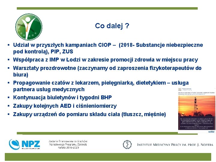 Co dalej ? § Udział w przyszłych kampaniach CIOP – (2018 - Substancje niebezpieczne