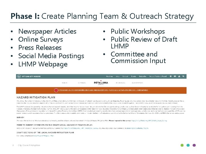 Phase I: Create Planning Team & Outreach Strategy • • • 3 Newspaper Articles