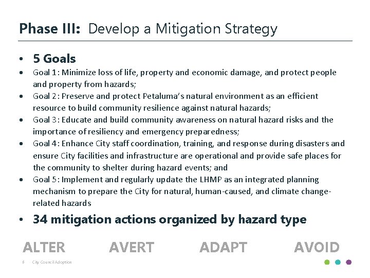 Phase III: Develop a Mitigation Strategy • 5 Goals Goal 1: Minimize loss of