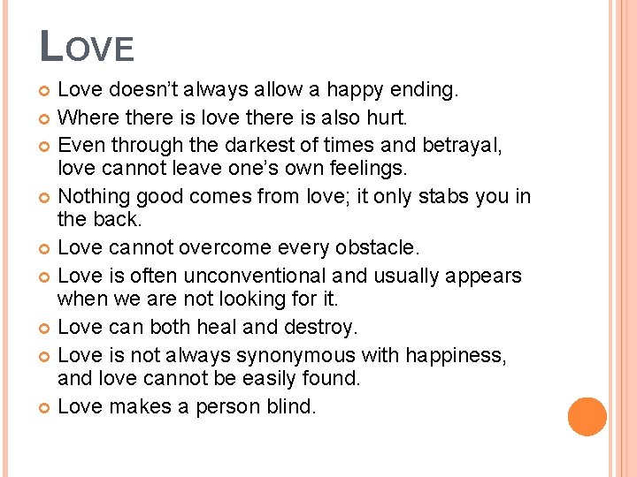 LOVE Love doesn’t always allow a happy ending. Where there is love there is