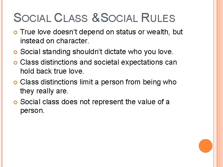 SOCIAL CLASS & SOCIAL RULES True love doesn’t depend on status or wealth, but