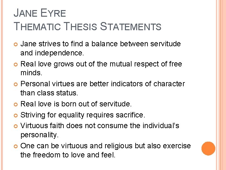 JANE EYRE THEMATIC THESIS STATEMENTS Jane strives to find a balance between servitude and