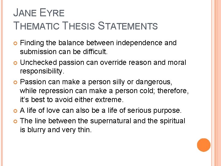 JANE EYRE THEMATIC THESIS STATEMENTS Finding the balance between independence and submission can be