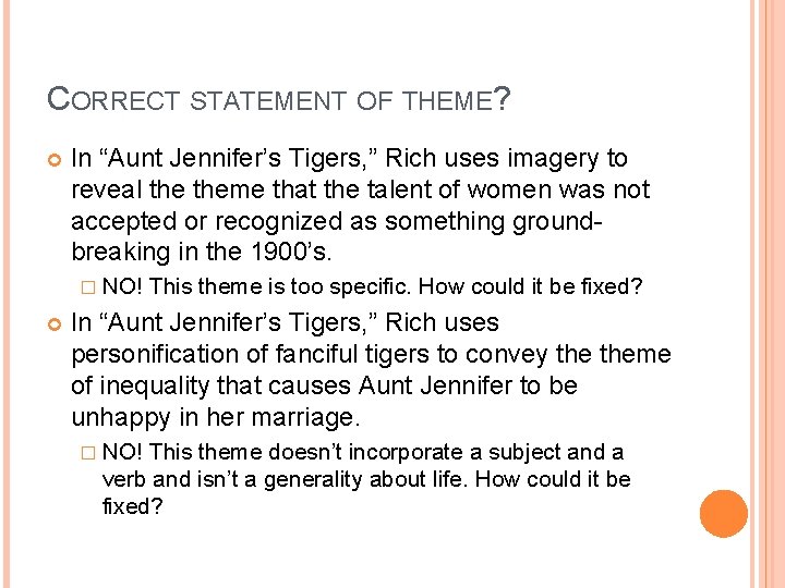 CORRECT STATEMENT OF THEME? In “Aunt Jennifer’s Tigers, ” Rich uses imagery to reveal